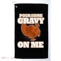 Pour Some Gravy On Me Golf Towel thumb 0