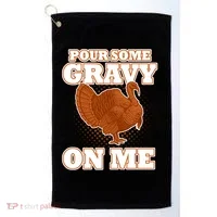 Pour Some Gravy On Me Golf Towel thumb 0
