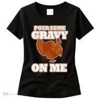 Pour Some Gravy On Me Women's T-Shirt thumb 0