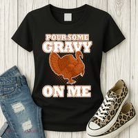 Pour Some Gravy On Me Women's T-Shirt thumb 3