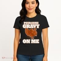 Pour Some Gravy On Me Women's T-Shirt thumb 4
