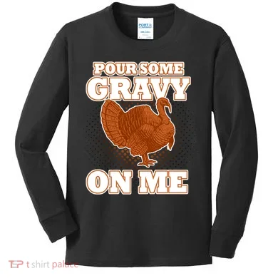 Pour Some Gravy On Me Kids Long Sleeve Shirt