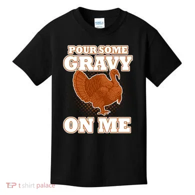 Pour Some Gravy On Me Kids T-Shirt