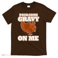 Pour Some Gravy On Me T-Shirt thumb 0