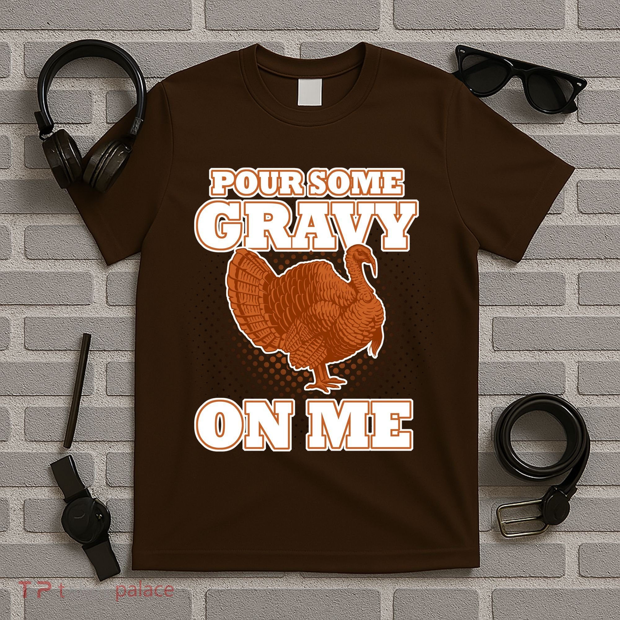 Pour Some Gravy On Me T-Shirt