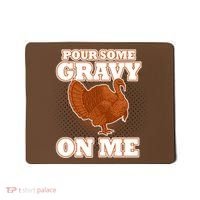 Pour Some Gravy On Me Mousepad thumb 0