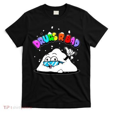 Powder Aint Cool Drugs Are Bad T-Shirt