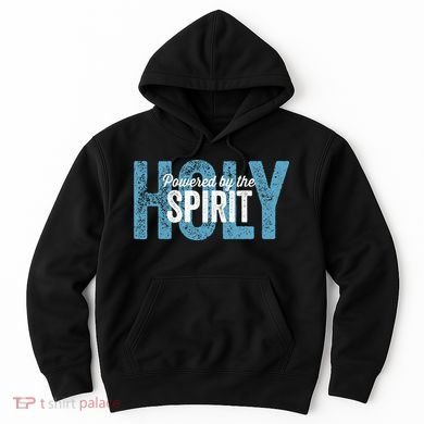 Powered By The Holy Spirit Hoodie