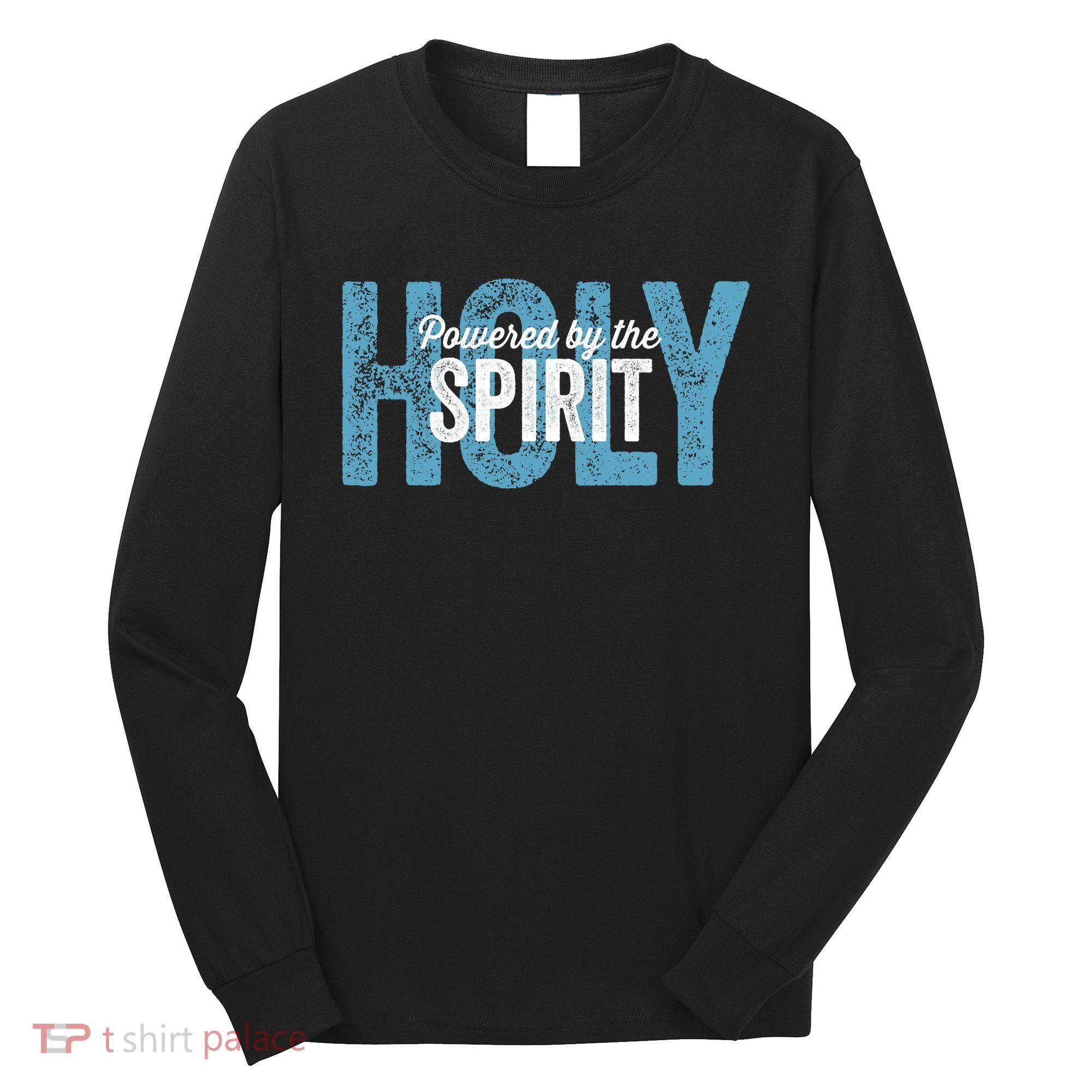 Powered By The Holy Spirit Long Sleeve Shirt