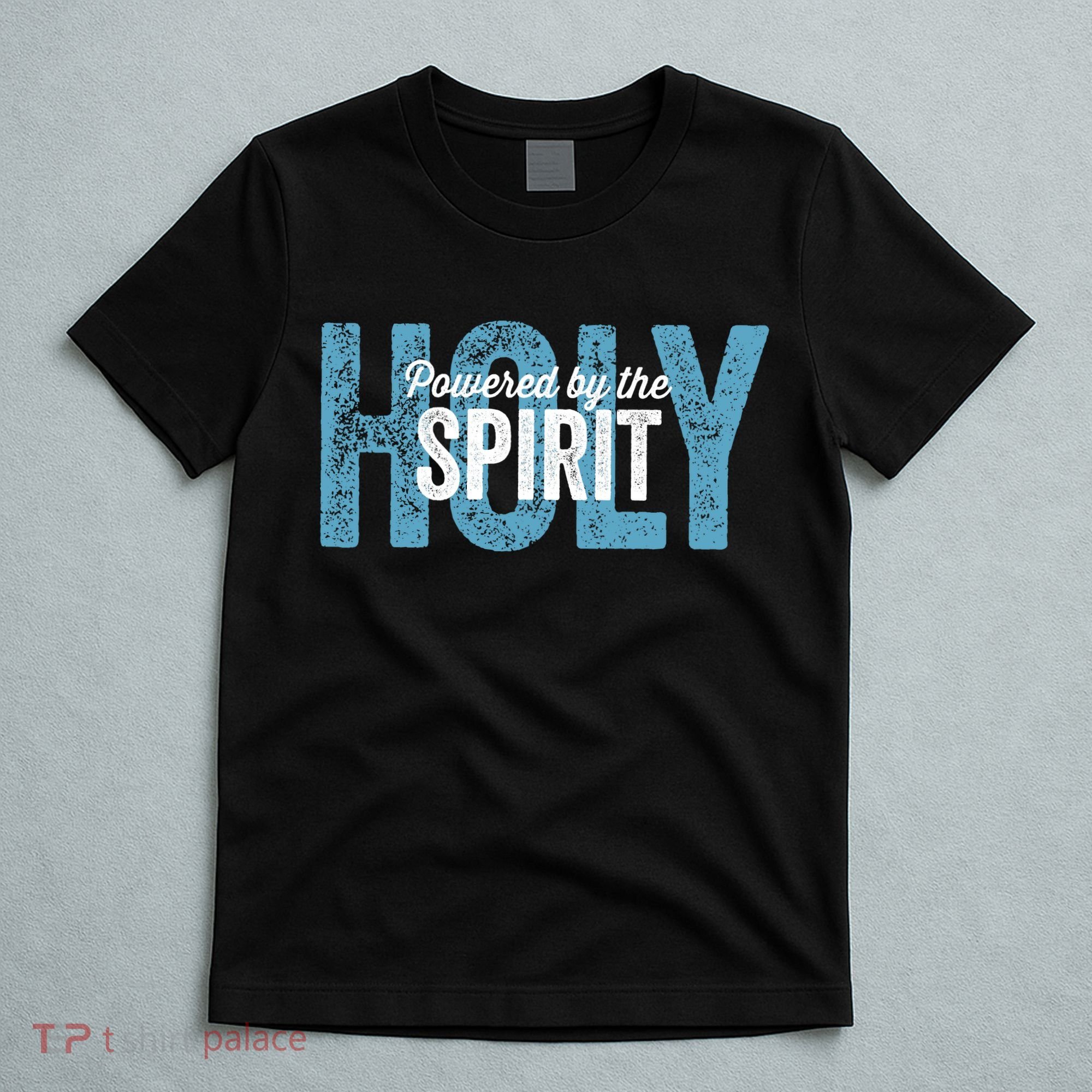 Powered By The Holy Spirit T-Shirt