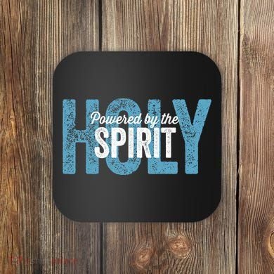 Powered By The Holy Spirit Coaster