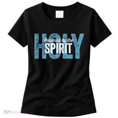 Powered By The Holy Spirit Women's T-Shirt