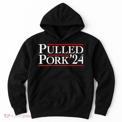 Pulled Pork 24 Funny Bbq Lover Political Slogan Humor Pun Hoodie
