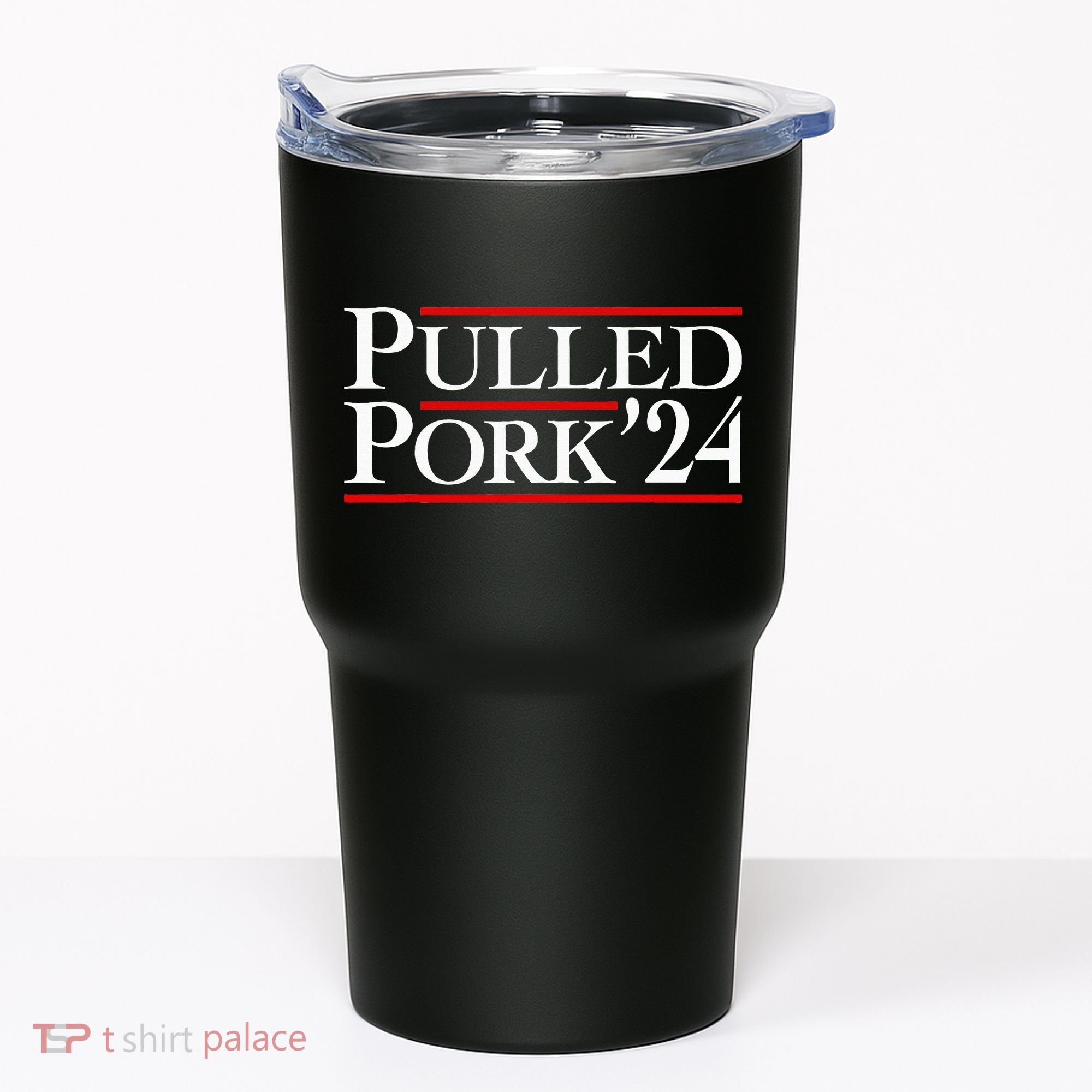 Pulled Pork 24 Funny Bbq Lover Political Slogan Humor Pun Tumbler