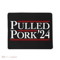 Pulled Pork 24 Funny Bbq Lover Political Slogan Humor Pun Mousepad thumb 0