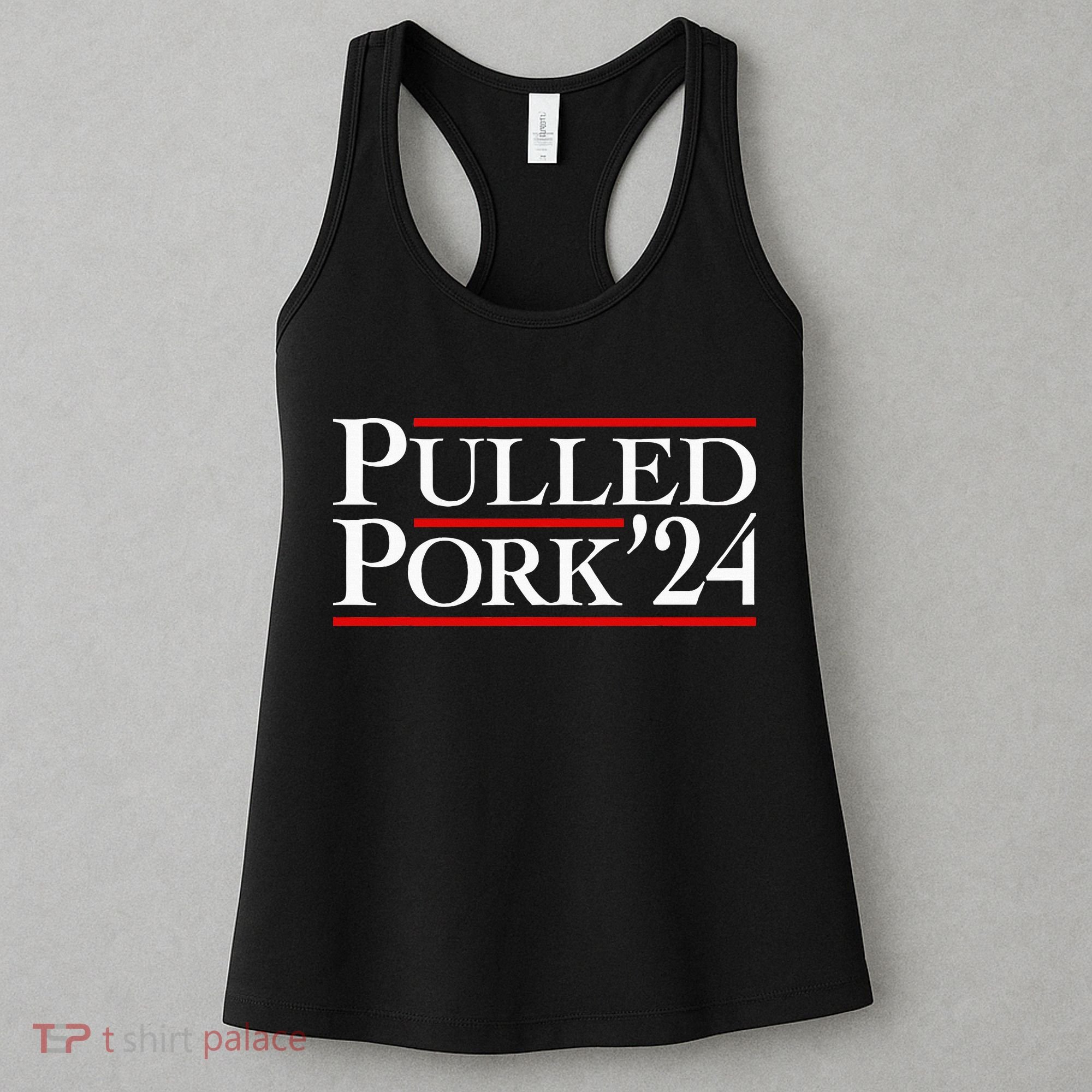 Pulled Pork 24 Funny Bbq Lover Political Slogan Humor Pun Women's Tank Top