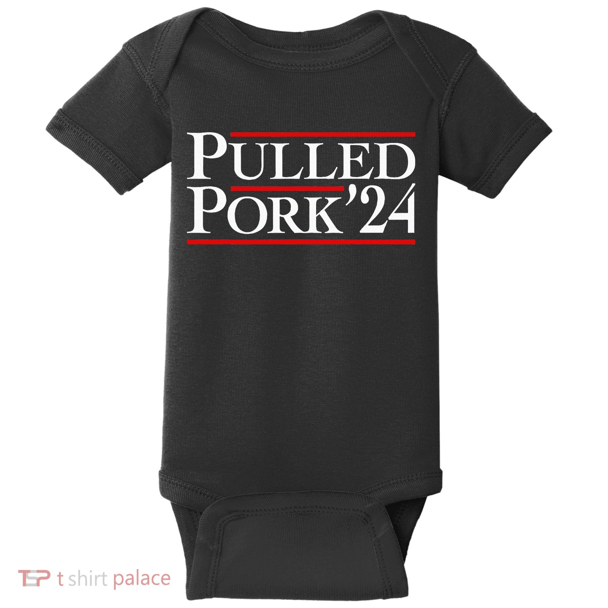 Pulled Pork 24 Funny Bbq Lover Political Slogan Humor Pun Baby Bodysuit