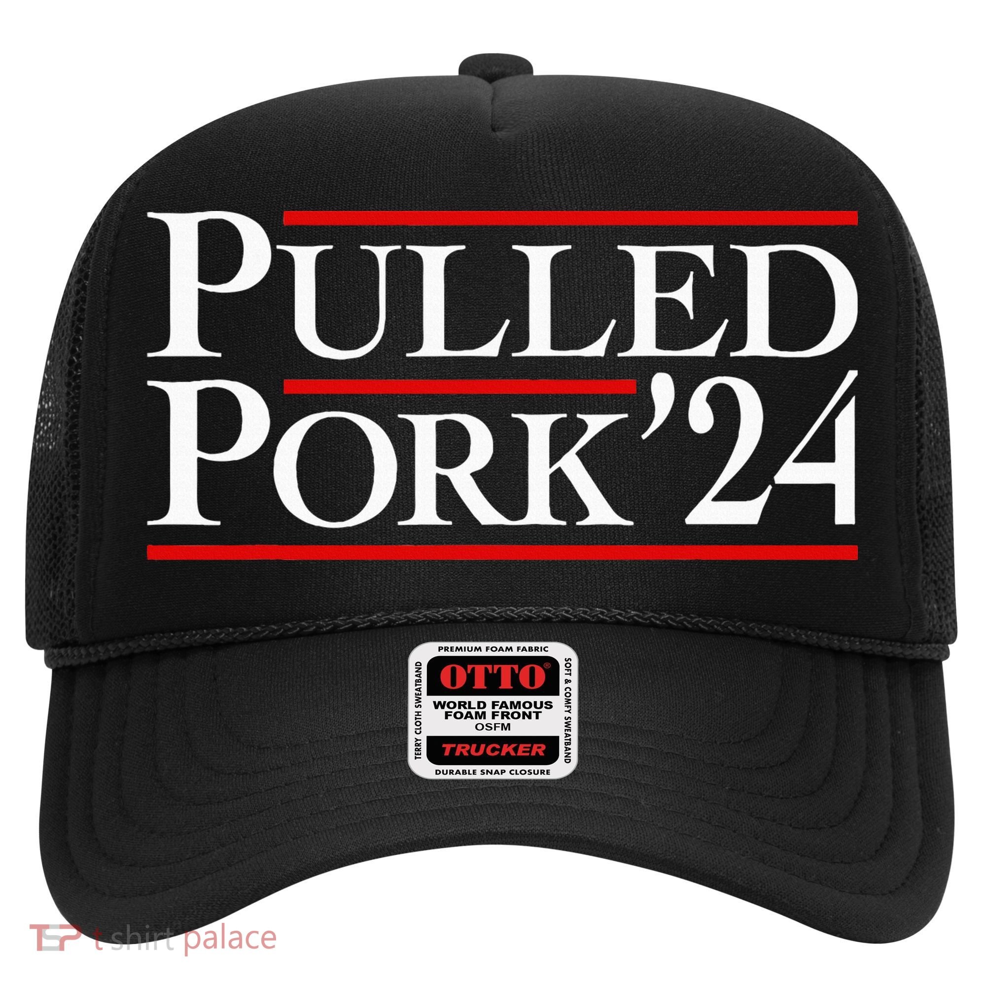Pulled Pork 24 Funny Bbq Lover Political Slogan Humor Pun Hat