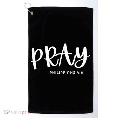 Pray [Philippians 46] Golf Towel