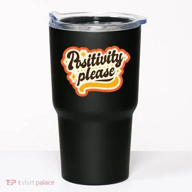 Positivity Please Tumbler