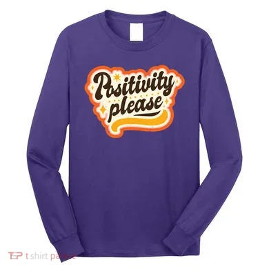 Positivity Please Long Sleeve Shirt
