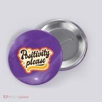 Positivity Please Button thumb 0