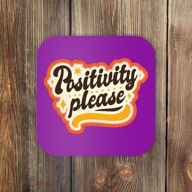 Positivity Please Coaster