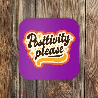 Positivity Please Coaster