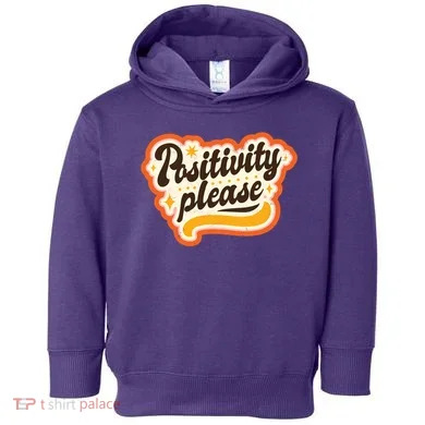 Positivity Please Toddler Hoodie