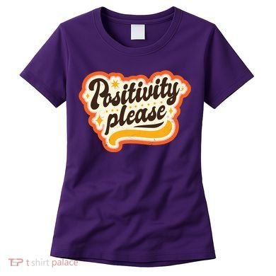 Positivity Please Women's T-Shirt