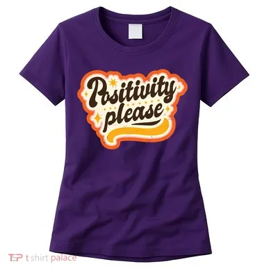Positivity Please Women's T-Shirt