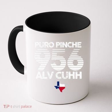 Puro Pinche 956 Alv Cuhh Texas Coffee Mug