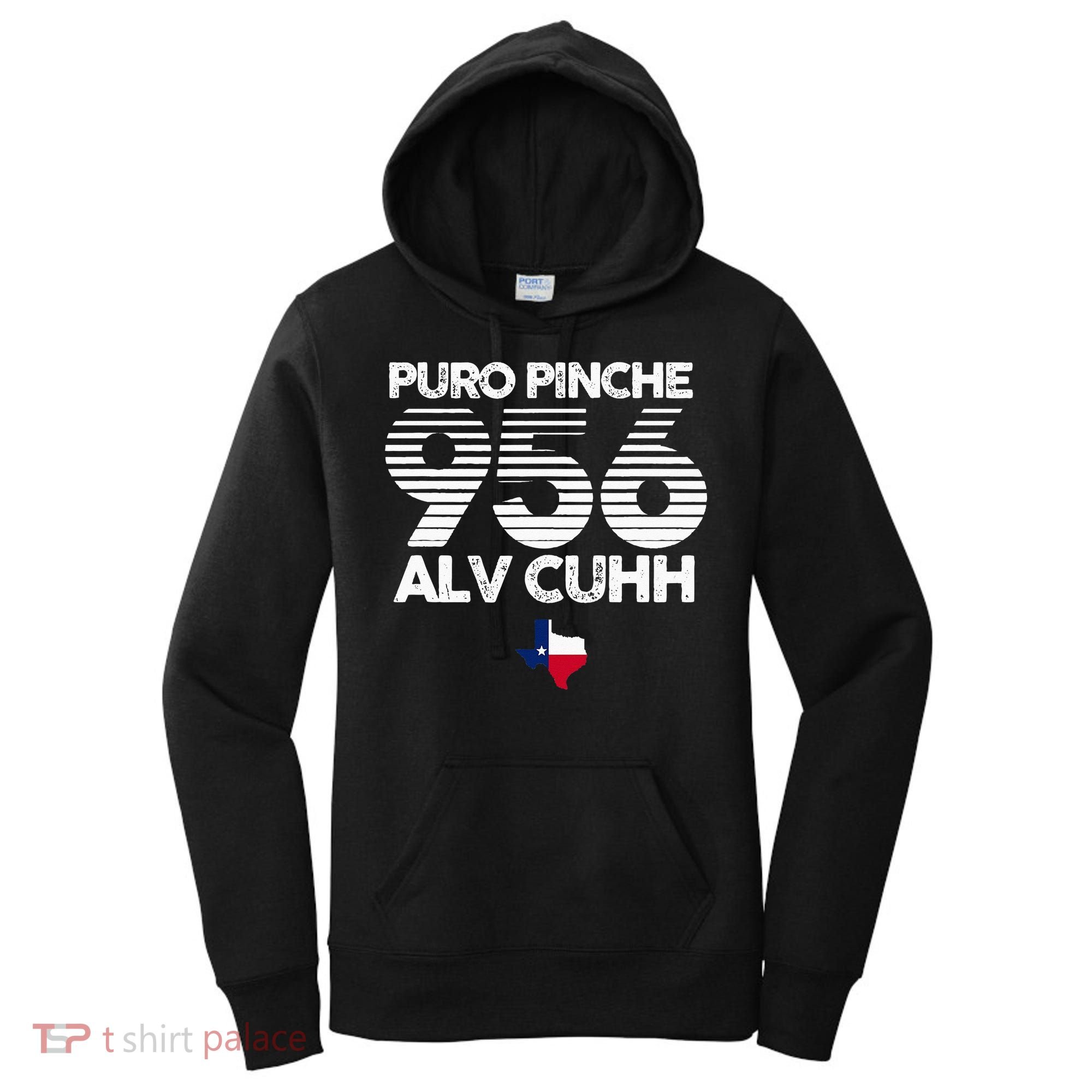Puro Pinche 956 Alv Cuhh Texas Women's Hoodie