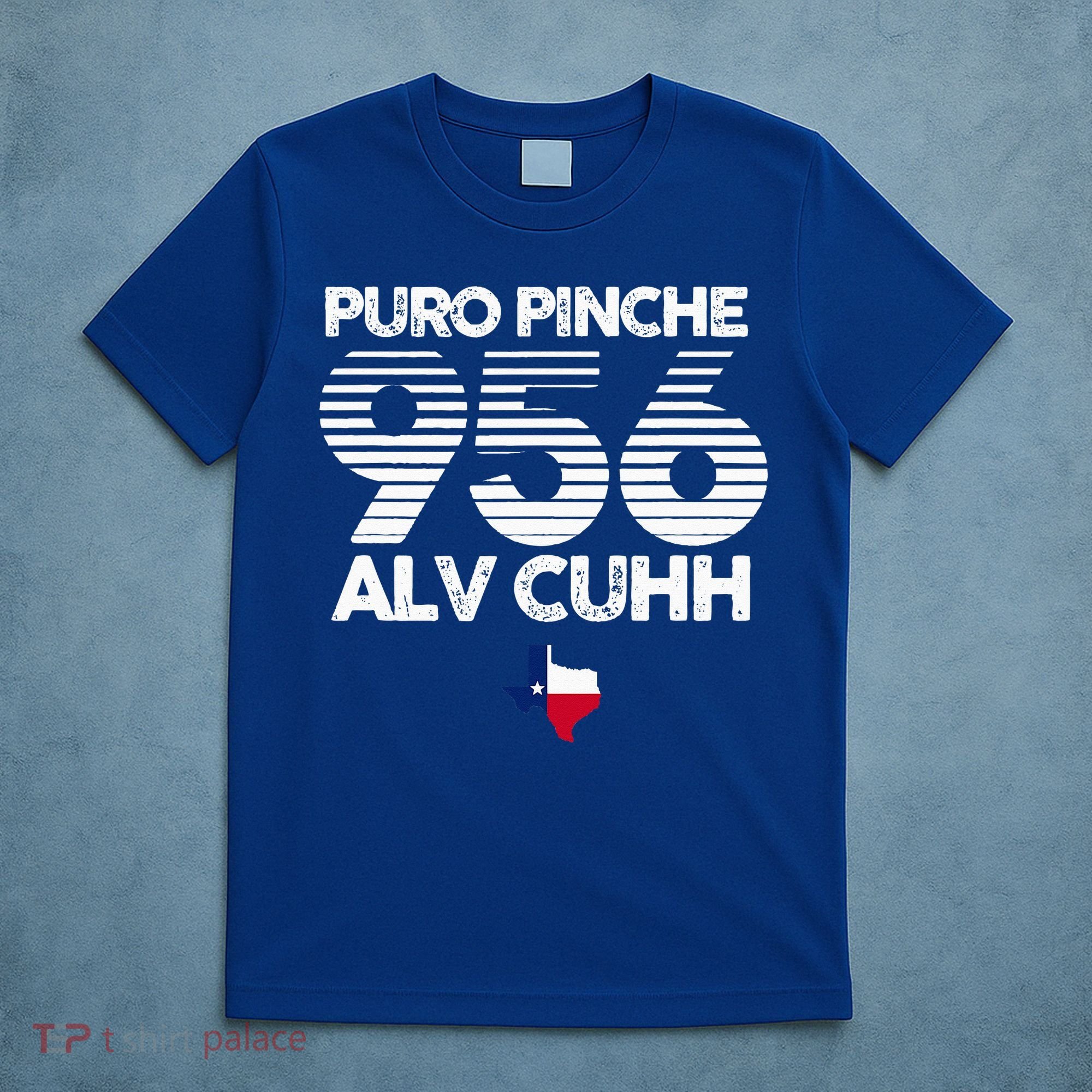 Puro Pinche 956 Alv Cuhh Texas T-Shirt