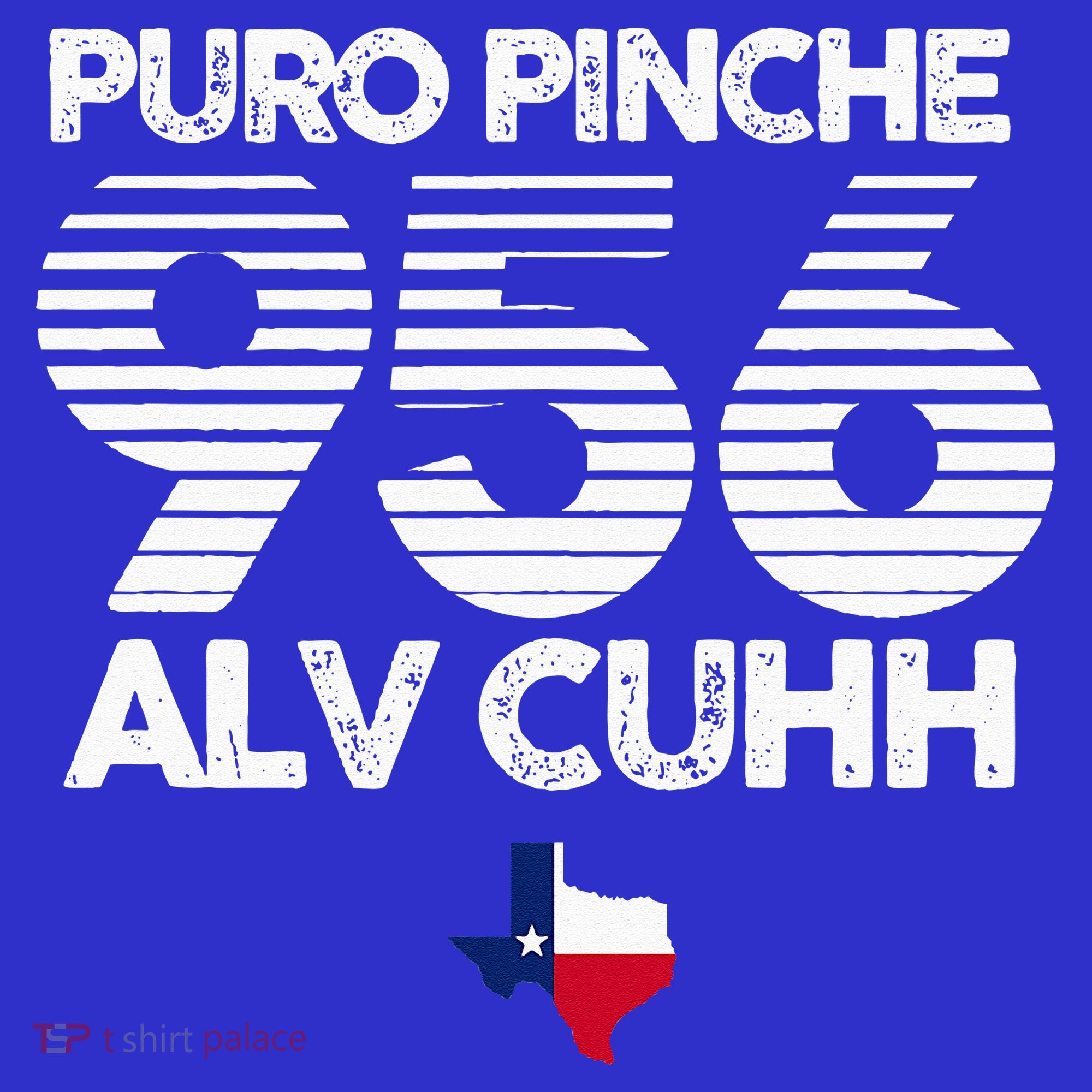 Puro Pinche 956 Alv Cuhh Texas T-Shirt
