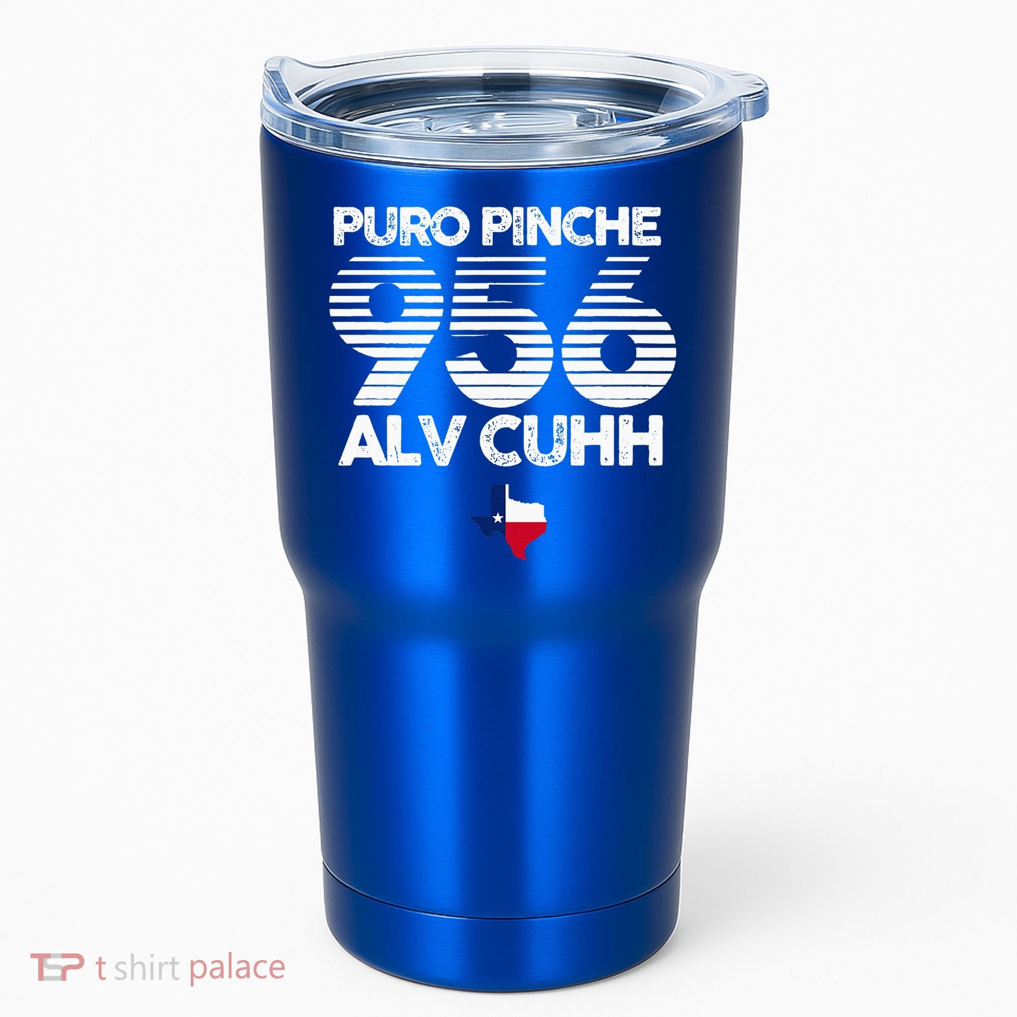 Puro Pinche 956 Alv Cuhh Texas Tumbler