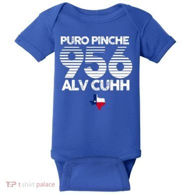 Puro Pinche 956 Alv Cuhh Texas Baby Bodysuit