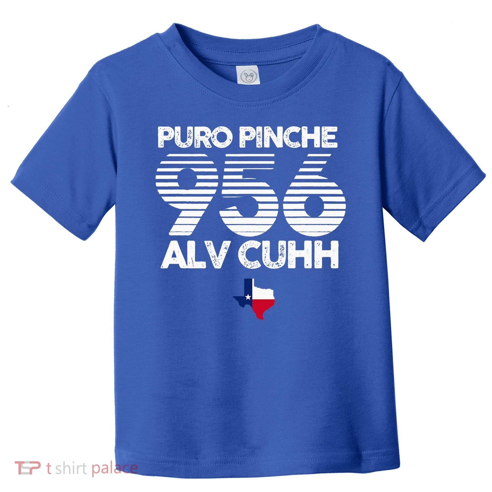 Puro Pinche 956 Alv Cuhh Texas Toddler T-Shirt