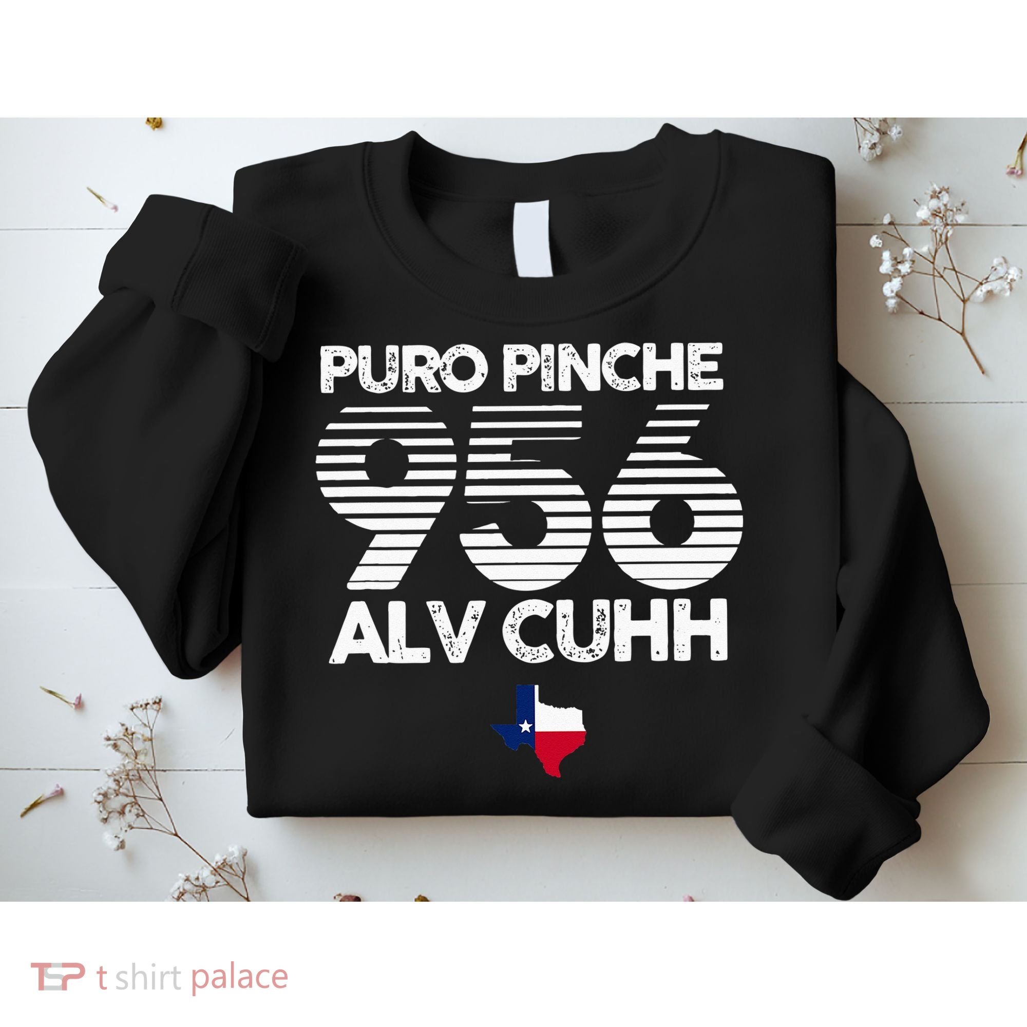 Puro Pinche 956 Alv Cuhh Texas Sweatshirt