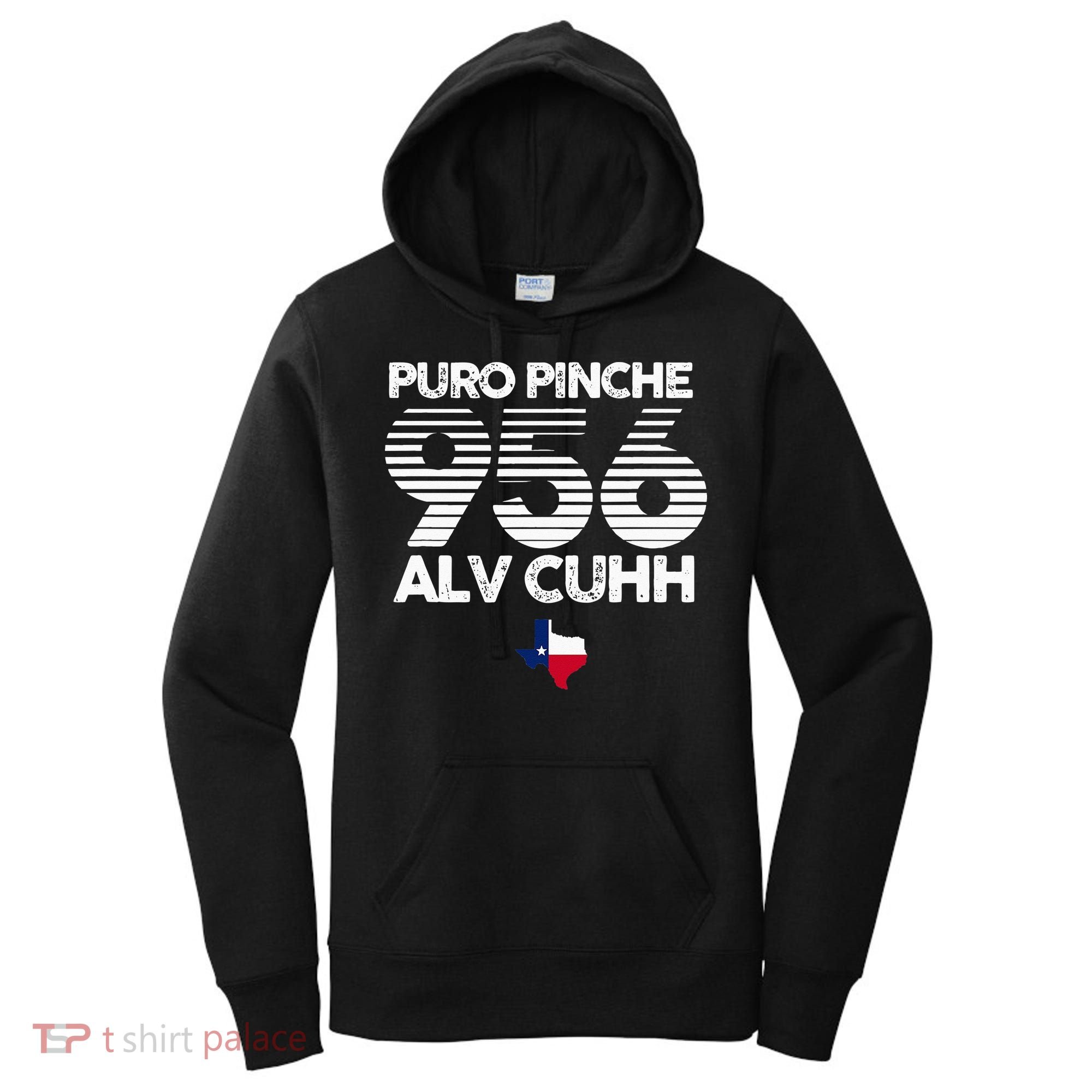 Puro Pinche 956 Alv Cuhh Texas Women's Hoodie
