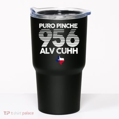 Puro Pinche 956 Alv Cuhh Texas Tumbler