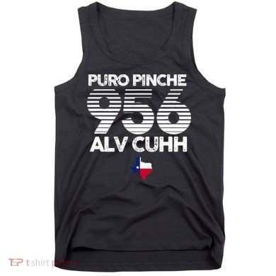Puro Pinche 956 Alv Cuhh Texas Tank Top