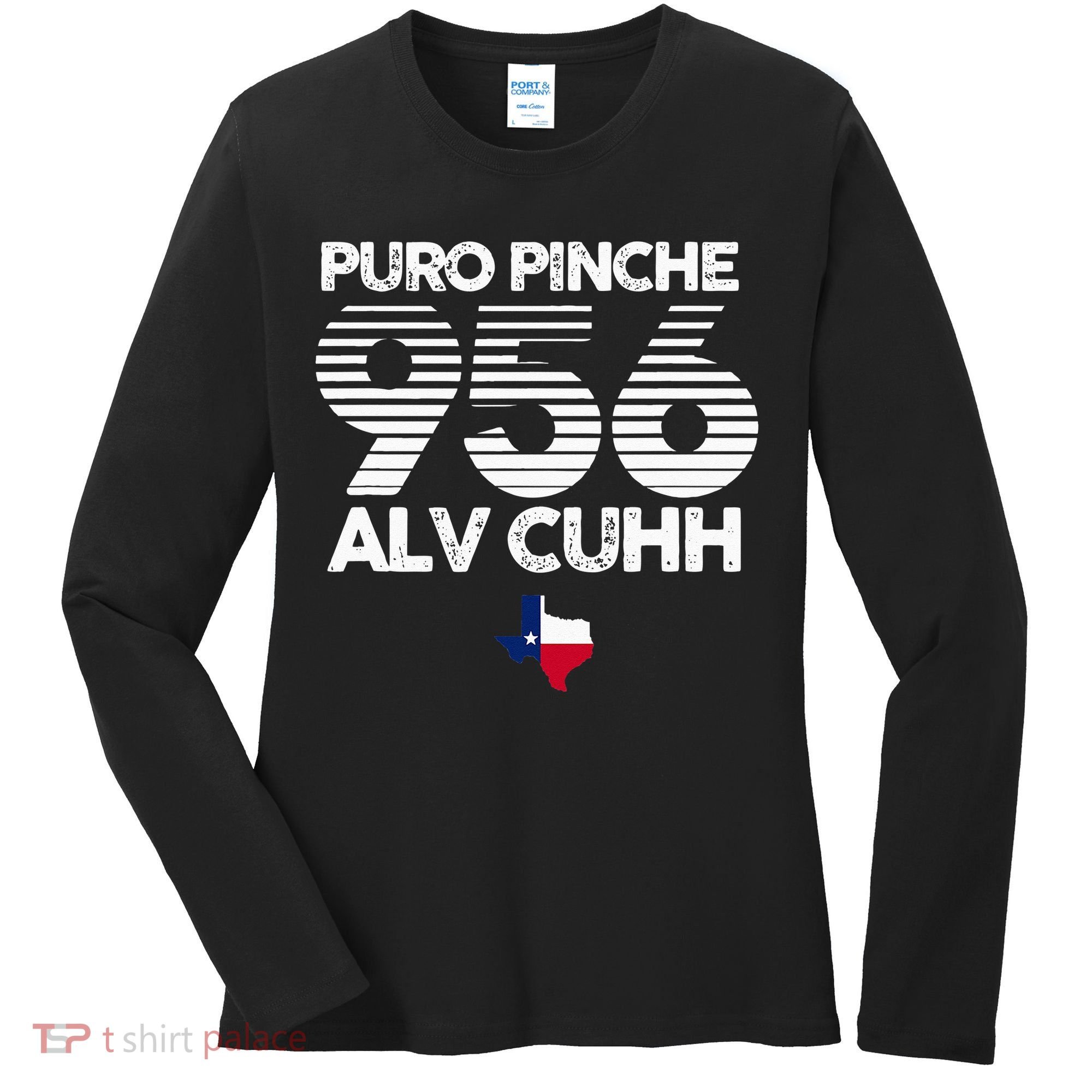 Puro Pinche 956 Alv Cuhh Texas Women's Long Sleeve Shirt