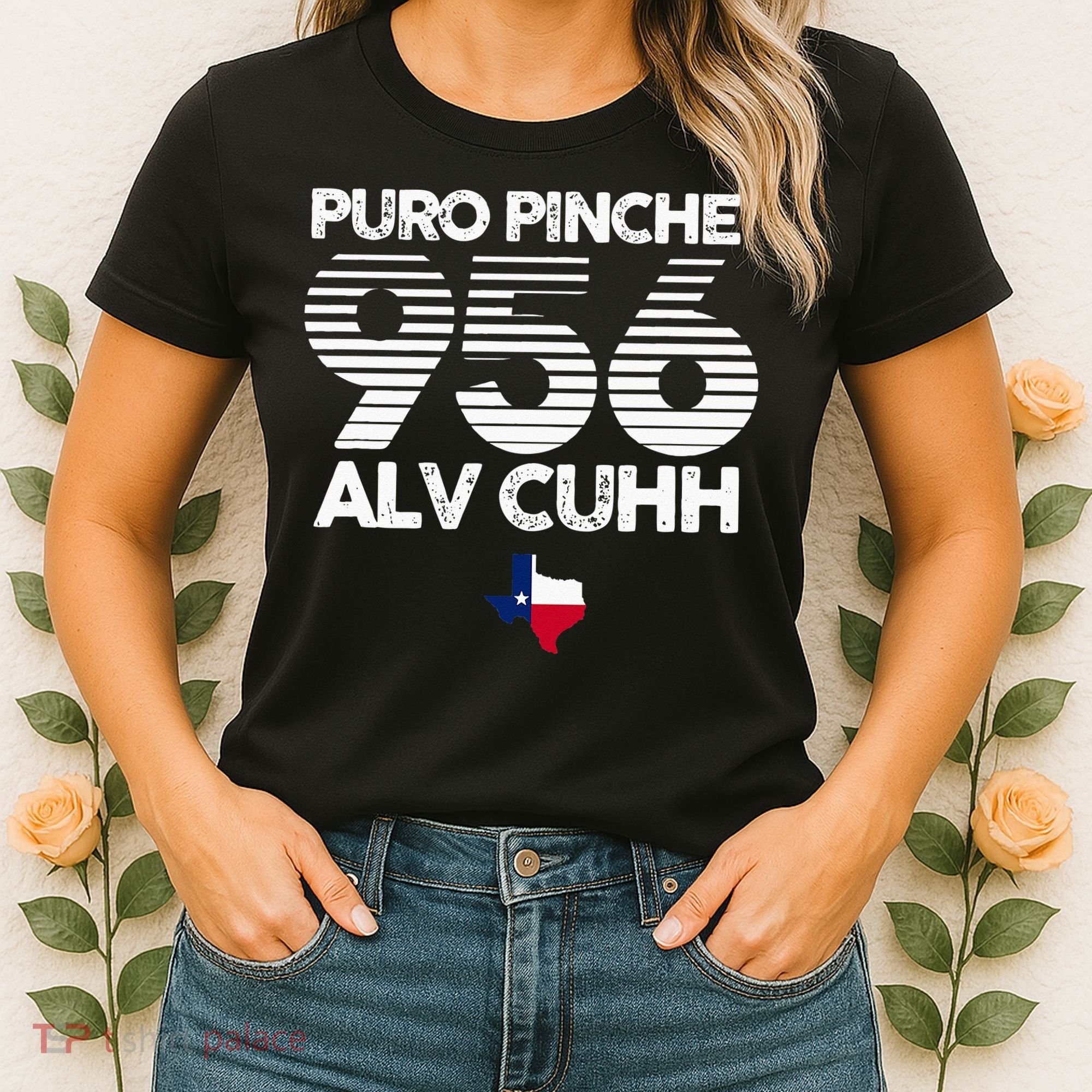 Puro Pinche 956 Alv Cuhh Texas Women's T-Shirt