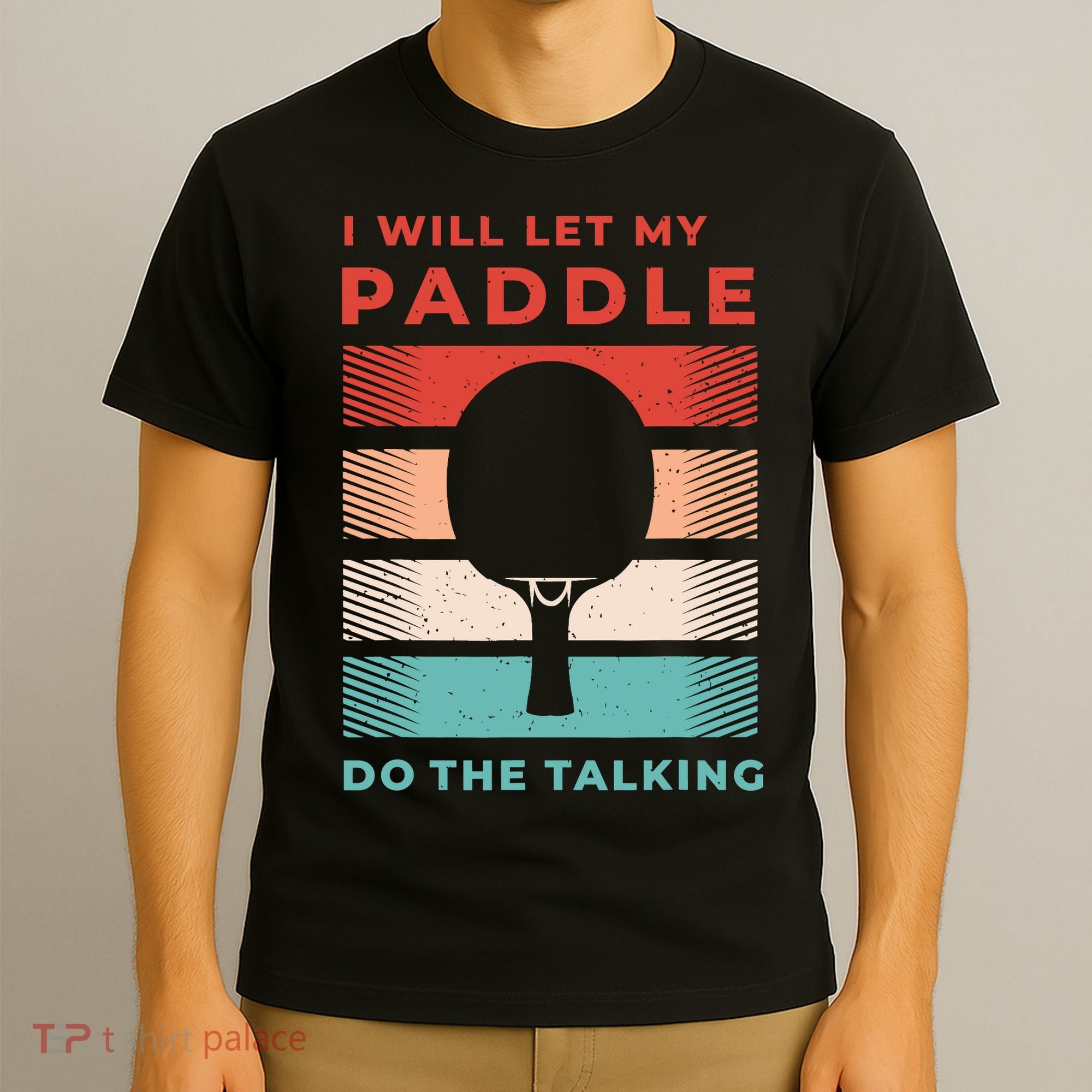 Ping Pong And Table Tennis Gifts For Ping Pongs T-Shirt