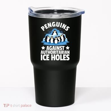 Penguin Protest Anti Authoritarian Ice Hole Tumbler