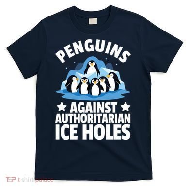 Penguin Protest Anti Authoritarian Ice Hole T-Shirt