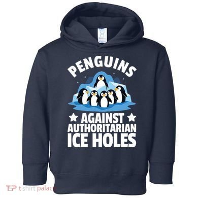 Penguin Protest Anti Authoritarian Ice Hole Toddler Hoodie