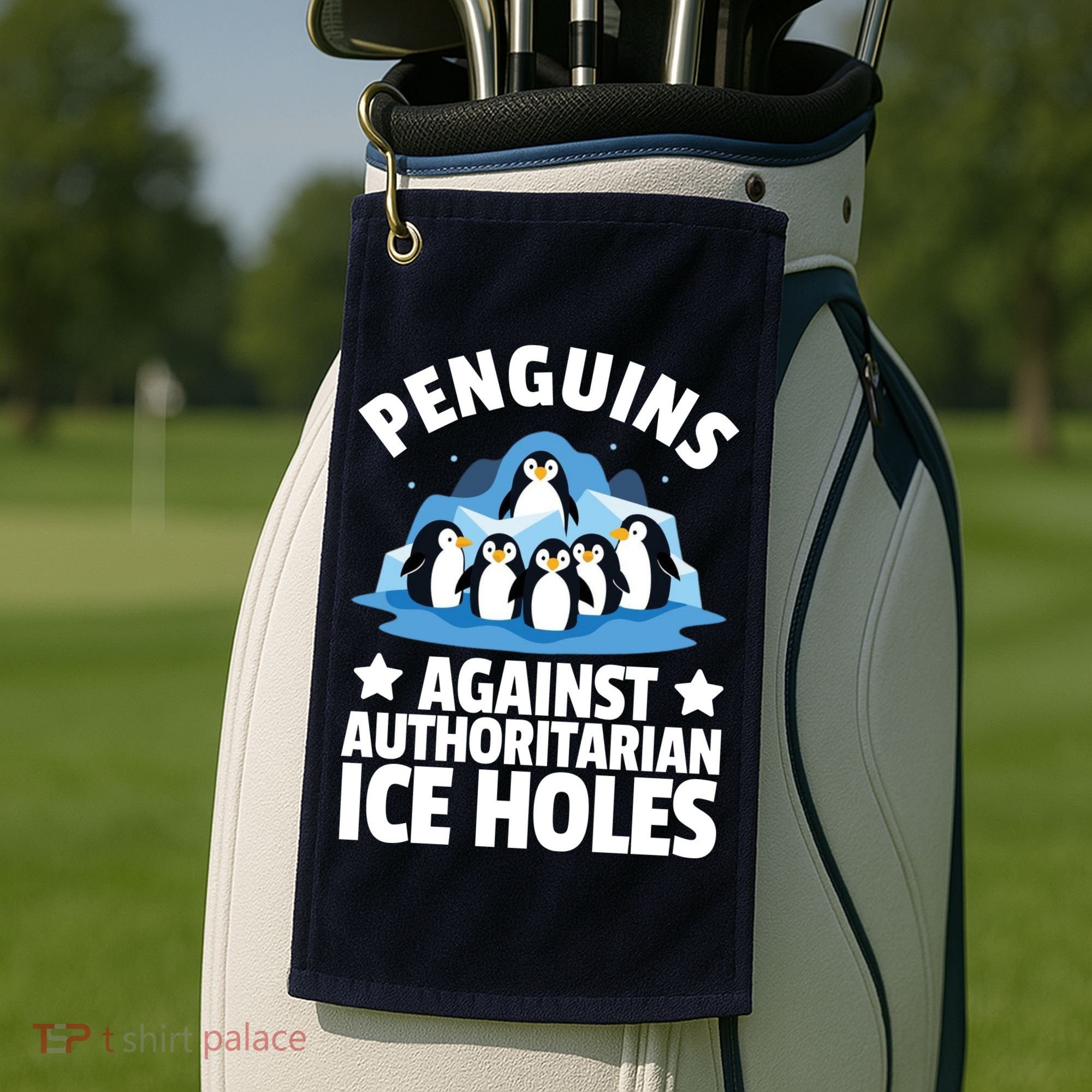 Penguin Protest Anti Authoritarian Ice Hole Golf Towel