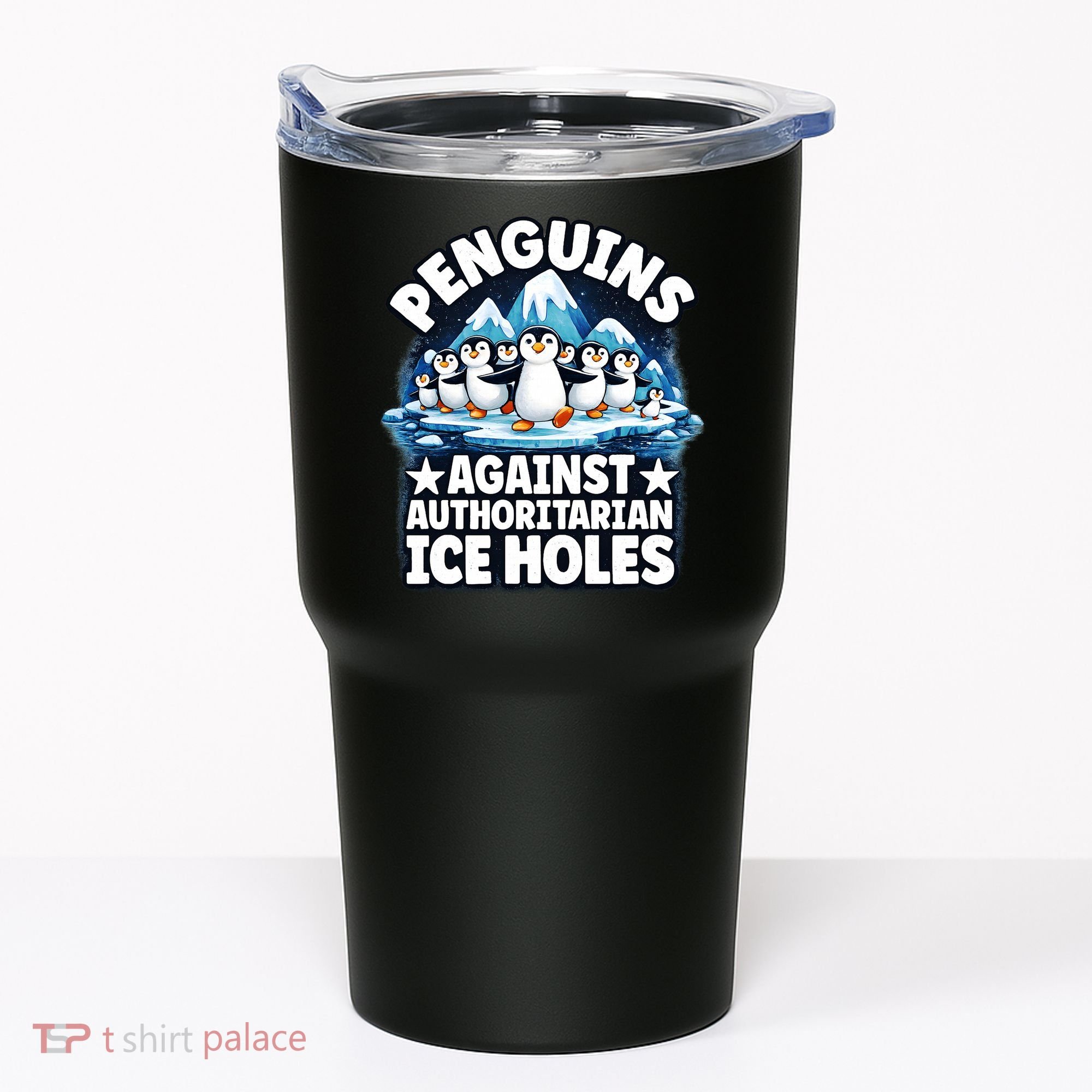 Penguin Protest Anti Authoritarian Stop Ice Hole Tumbler
